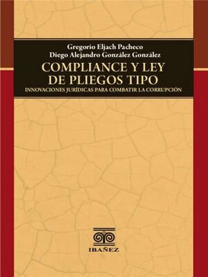 cover image of Compliance y ley de pliegos tipo innovaciones jurídicas para combatir la corrupción